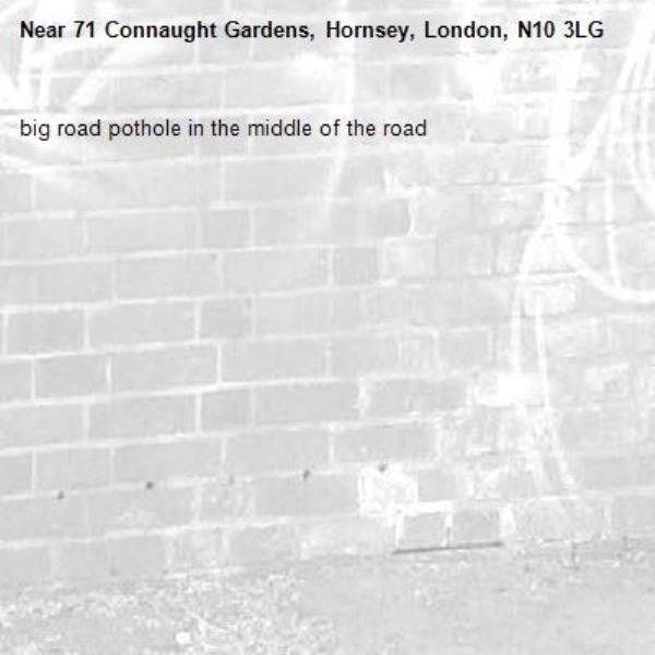big road pothole in the middle of the road-71 Connaught Gardens, Hornsey, London, N10 3LG