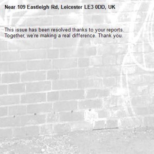 This issue has been resolved thanks to your reports.
Together, we’re making a real difference. Thank you.
-109 Eastleigh Rd, Leicester LE3 0DD, UK