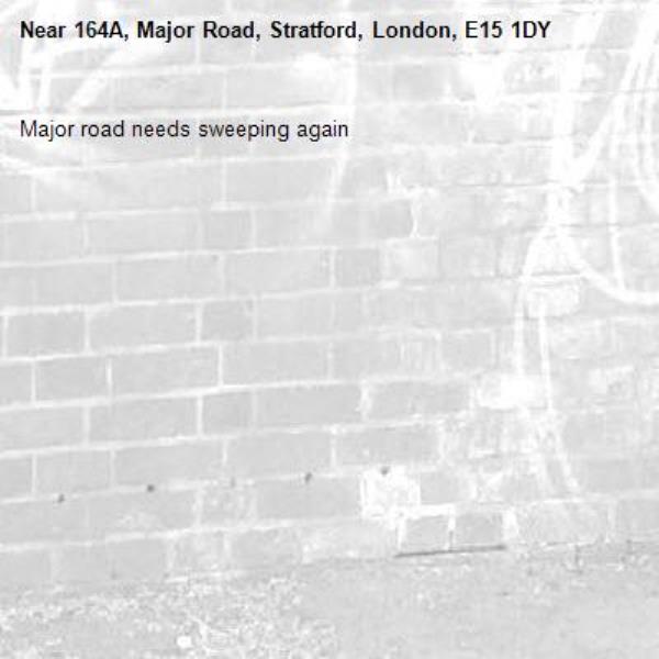 Major road needs sweeping again -164A, Major Road, Stratford, London, E15 1DY