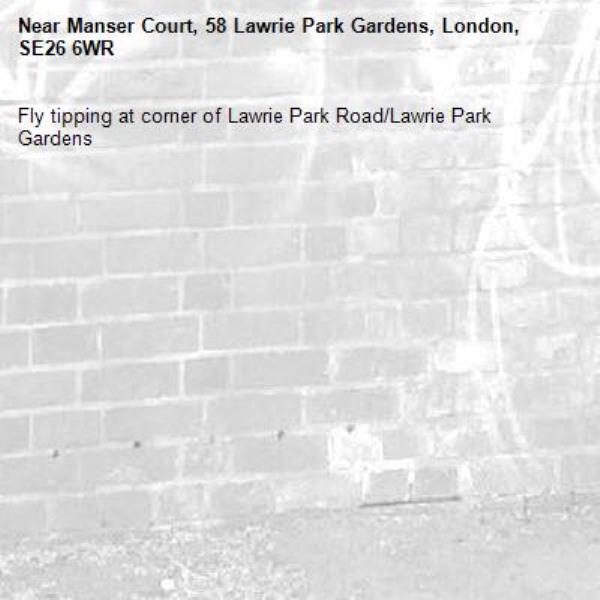 Fly tipping at corner of Lawrie Park Road/Lawrie Park Gardens-Manser Court, 58 Lawrie Park Gardens, London, SE26 6WR