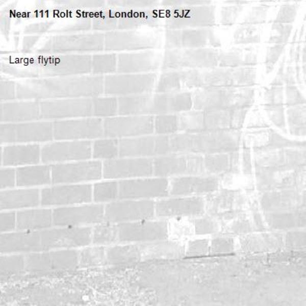 Large flytip (no photo sorry)-111 Rolt Street, London, SE8 5JZ