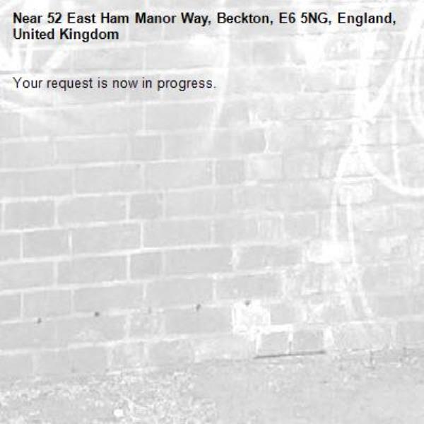 Your request is now in progress.-52 East Ham Manor Way, Beckton, E6 5NG, England, United Kingdom