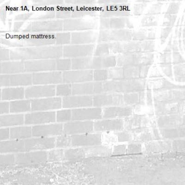 Dumped mattress.-1A, London Street, Leicester, LE5 3RL