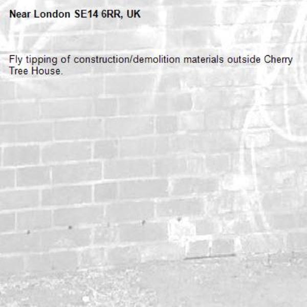 Fly tipping of construction/demolition materials outside Cherry Tree House.-London SE14 6RR, UK