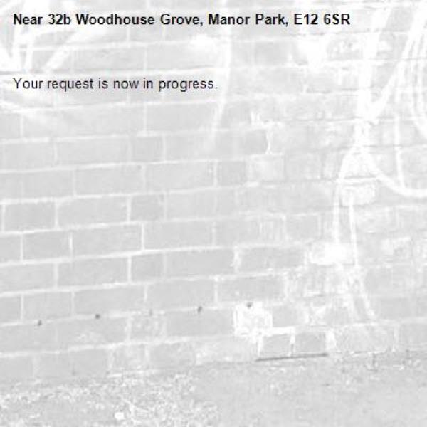 Your request is now in progress.-32b Woodhouse Grove, Manor Park, E12 6SR