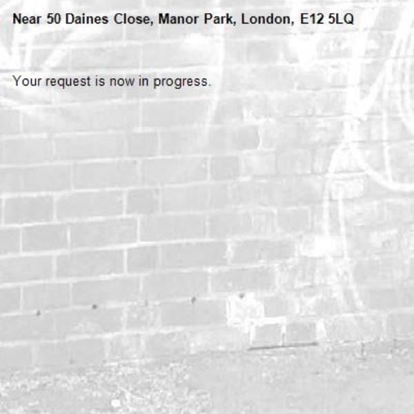 Your request is now in progress.-50 Daines Close, Manor Park, London, E12 5LQ