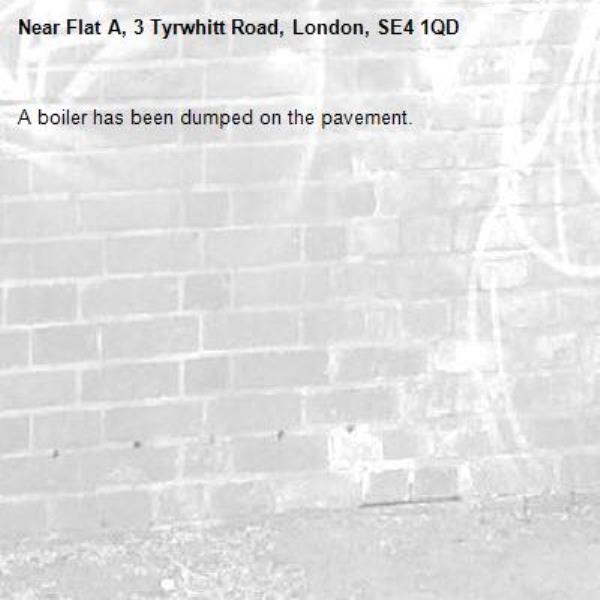 A boiler has been dumped on the pavement.-Flat A, 3 Tyrwhitt Road, London, SE4 1QD