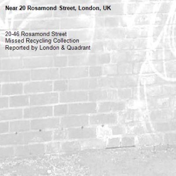 20-46 Rosamond Street
Missed Recycling Collection
Reported by London &amp; Quadrant-20 Rosamond Street, London, UK