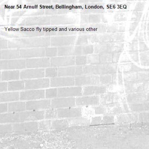 Yellow Sacco fly tipped and various other -54 Arnulf Street, Bellingham, London, SE6 3EQ