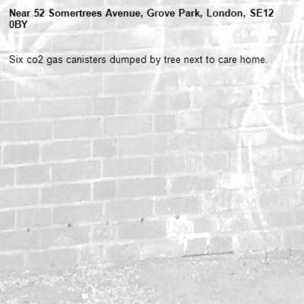 Six co2 gas canisters dumped by tree next to care home. -52 Somertrees Avenue, Grove Park, London, SE12 0BY