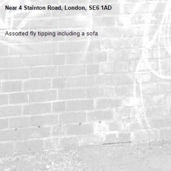 Assorted fly tipping including a sofa -4 Stainton Road, London, SE6 1AD