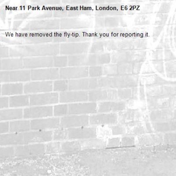 We have removed the fly-tip. Thank you for reporting it.-11 Park Avenue, East Ham, London, E6 2PZ