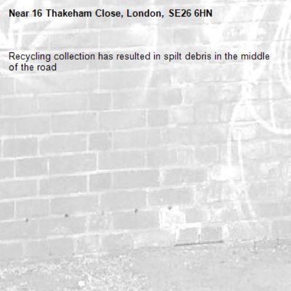 Recycling collection has resulted in spilt debris in the middle of the road-16 Thakeham Close, London, SE26 6HN