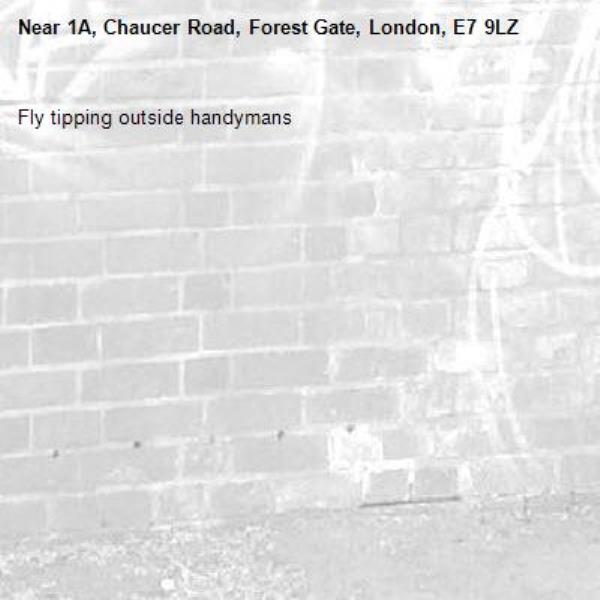 Fly tipping outside handymans-1A, Chaucer Road, Forest Gate, London, E7 9LZ