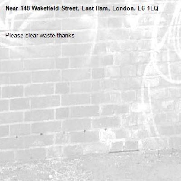 Please clear waste thanks-148 Wakefield Street, East Ham, London, E6 1LQ