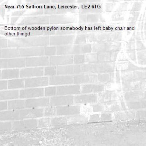 Bottom of wooden pylon somebody has left baby chair and other thingd-755 Saffron Lane, Leicester, LE2 6TG