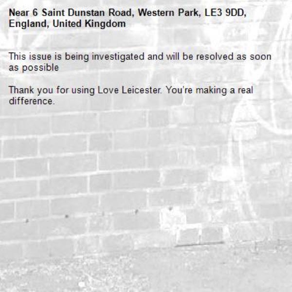 This issue is being investigated and will be resolved as soon as possible

Thank you for using Love Leicester. You’re making a real difference.
-6 Saint Dunstan Road, Western Park, LE3 9DD, England, United Kingdom