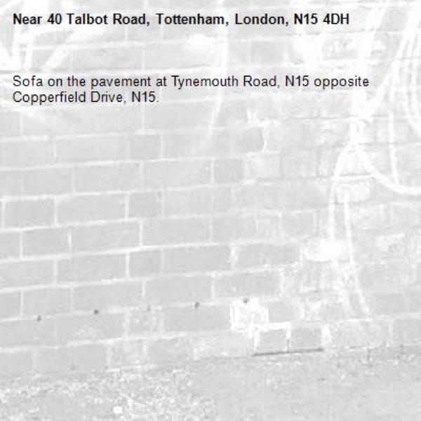 Sofa on the pavement at Tynemouth Road, N15 opposite Copperfield Drive, N15.-40 Talbot Road, Tottenham, London, N15 4DH