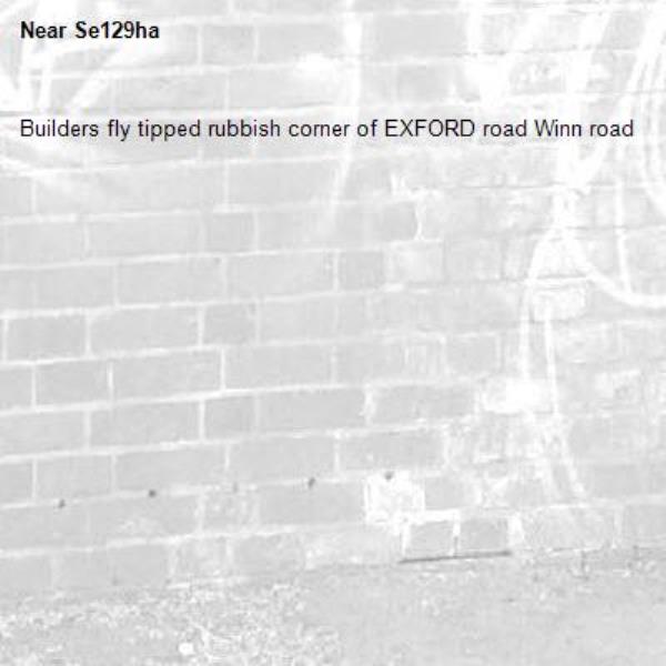 Builders fly tipped rubbish corner of EXFORD road Winn road -Se129ha