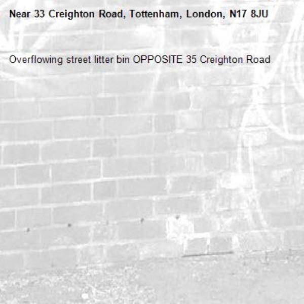 Overflowing street litter bin OPPOSITE 35 Creighton Road -33 Creighton Road, Tottenham, London, N17 8JU