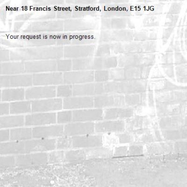 Your request is now in progress.-18 Francis Street, Stratford, London, E15 1JG