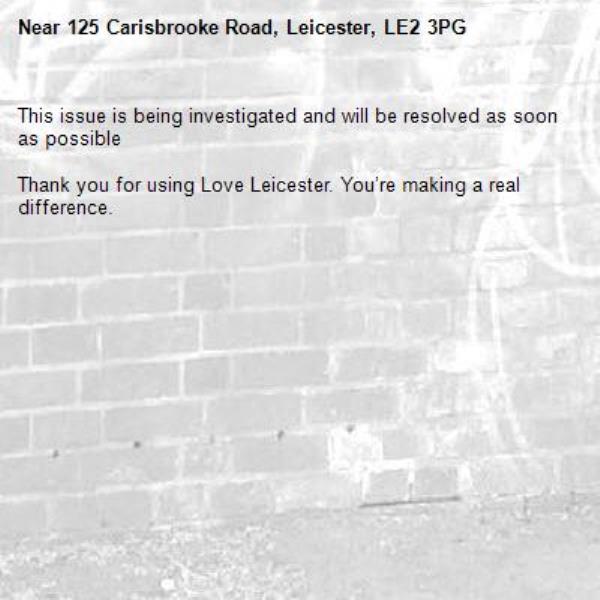 This issue is being investigated and will be resolved as soon as possible

Thank you for using Love Leicester. You’re making a real difference.
-125 Carisbrooke Road, Leicester, LE2 3PG