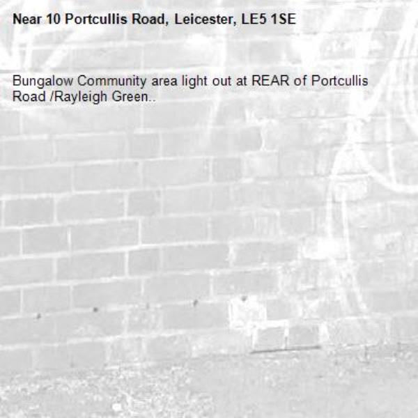 Bungalow Community area light out at REAR of Portcullis Road /Rayleigh Green..-10 Portcullis Road, Leicester, LE5 1SE