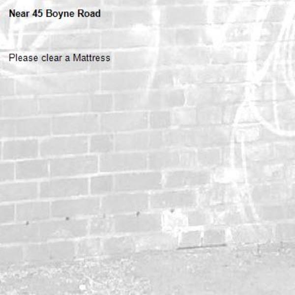Please clear a Mattress-45 Boyne Road