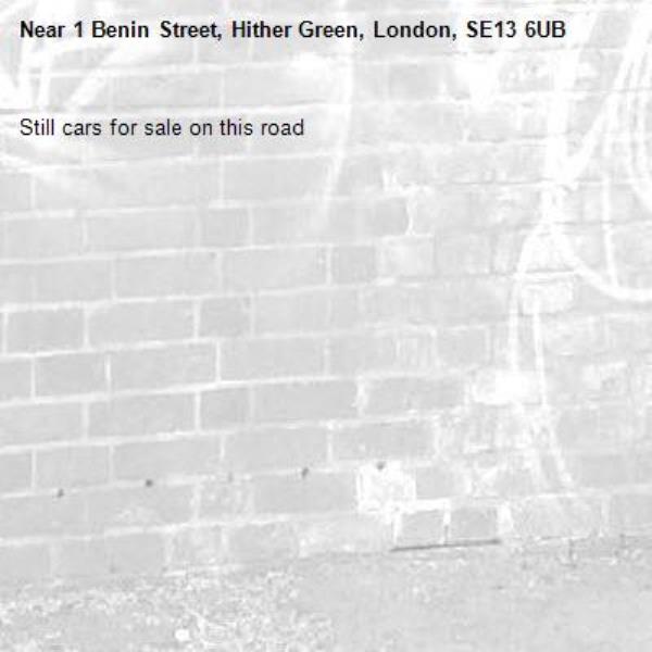 Still cars for sale on this road -1 Benin Street, Hither Green, London, SE13 6UB