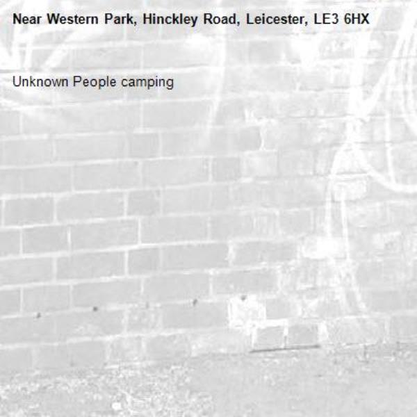 Unknown People camping-Western Park, Hinckley Road, Leicester, LE3 6HX