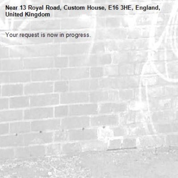 Your request is now in progress.-13 Royal Road, Custom House, E16 3HE, England, United Kingdom