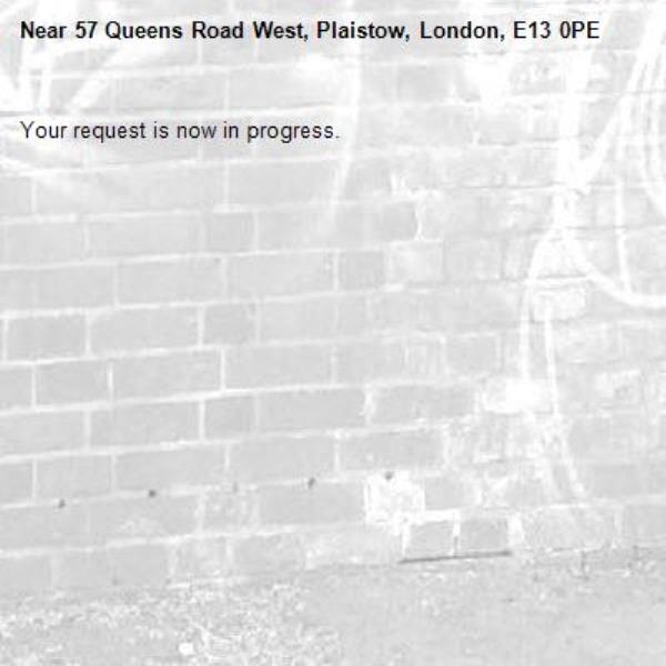 Your request is now in progress.-57 Queens Road West, Plaistow, London, E13 0PE