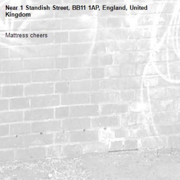 Mattress cheers-1 Standish Street, BB11 1AP, England, United Kingdom