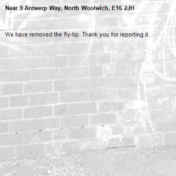 We have removed the fly-tip. Thank you for reporting it.-9 Antwerp Way, North Woolwich, E16 2JH