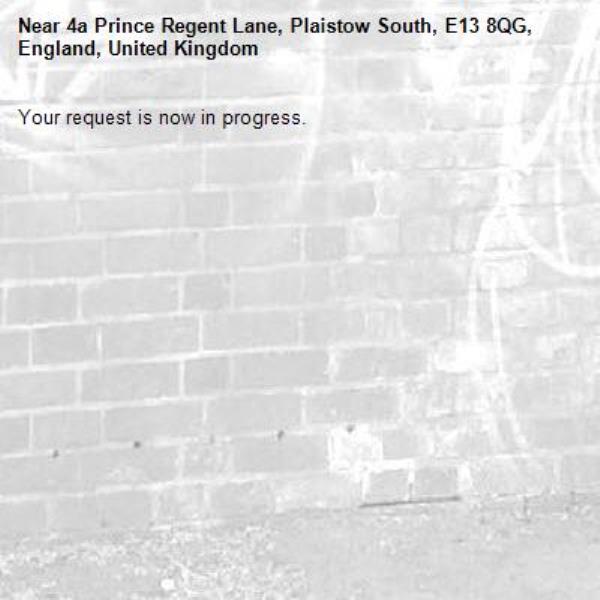 Your request is now in progress.-4a Prince Regent Lane, Plaistow South, E13 8QG, England, United Kingdom