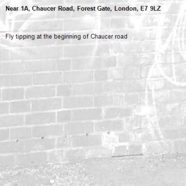 Fly tipping at the beginning of Chaucer road-1A, Chaucer Road, Forest Gate, London, E7 9LZ