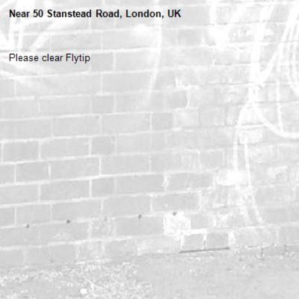 Please clear Flytip
-50 Stanstead Road, London, UK