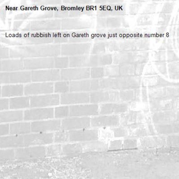 Loads of rubbish left on Gareth grove just opposite number 8-Gareth Grove, Bromley BR1 5EQ, UK