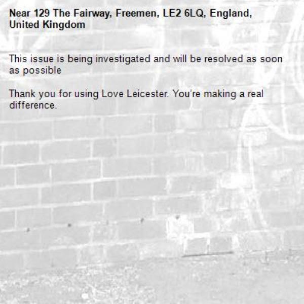 This issue is being investigated and will be resolved as soon as possible

Thank you for using Love Leicester. You’re making a real difference.


-129 The Fairway, Freemen, LE2 6LQ, England, United Kingdom