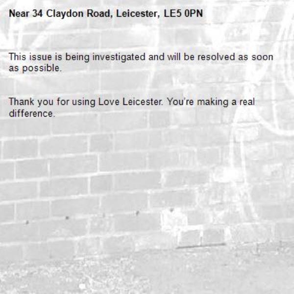 This issue is being investigated and will be resolved as soon as possible.


Thank you for using Love Leicester. You’re making a real difference.
-34 Claydon Road, Leicester, LE5 0PN