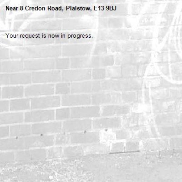 Your request is now in progress.-8 Credon Road, Plaistow, E13 9BJ