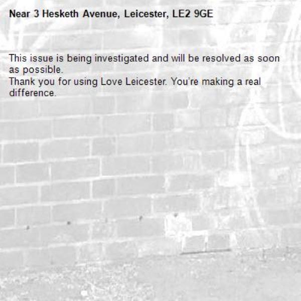 This issue is being investigated and will be resolved as soon as possible.
Thank you for using Love Leicester. You’re making a real difference.
-3 Hesketh Avenue, Leicester, LE2 9GE