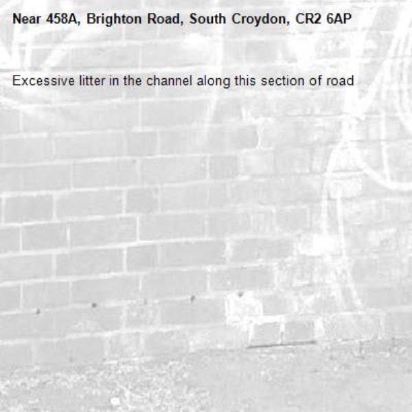 Excessive litter in the channel along this section of road-458A, Brighton Road, South Croydon, CR2 6AP