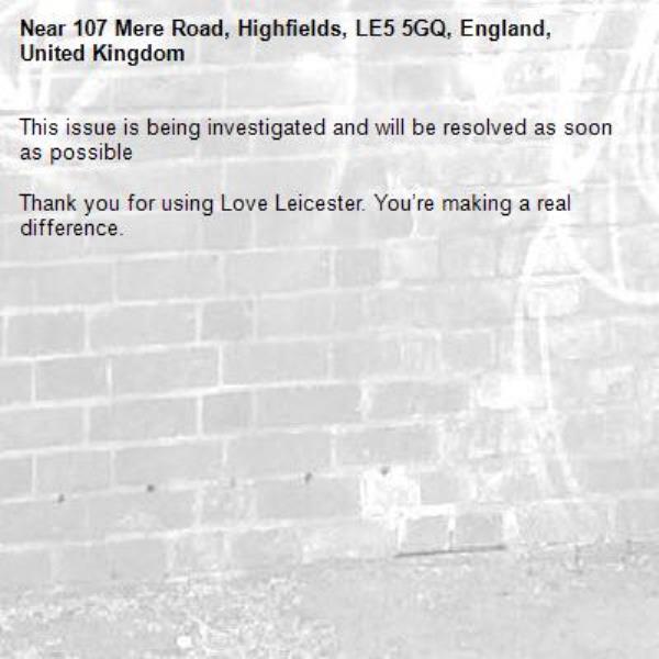 This issue is being investigated and will be resolved as soon as possible

Thank you for using Love Leicester. You’re making a real difference.
-107 Mere Road, Highfields, LE5 5GQ, England, United Kingdom