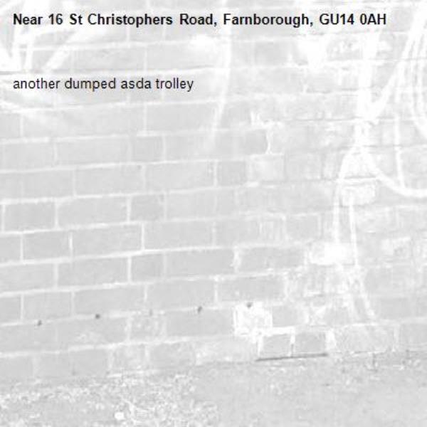 another dumped asda trolley-16 St Christophers Road, Farnborough, GU14 0AH
