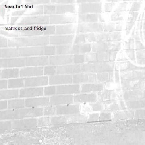 mattress and fridge -br1 5hd