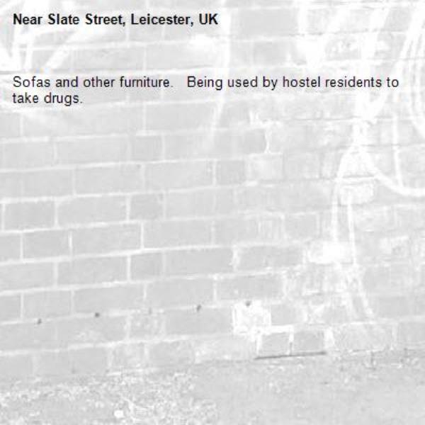 Sofas and other furniture.   Being used by hostel residents to take drugs. -Slate Street, Leicester, UK