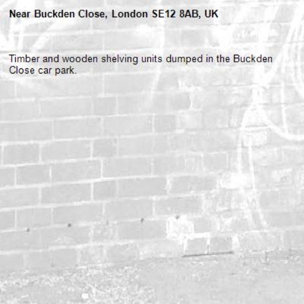 Timber and wooden shelving units dumped in the Buckden Close car park.-Buckden Close, London SE12 8AB, UK