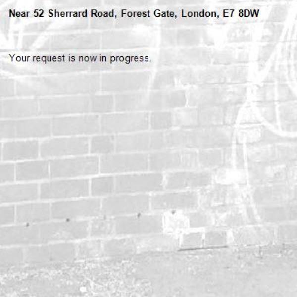 Your request is now in progress.-52 Sherrard Road, Forest Gate, London, E7 8DW