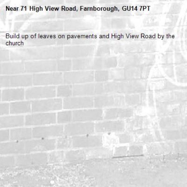 Build up of leaves on pavements and High View Road by the church-71 High View Road, Farnborough, GU14 7PT
